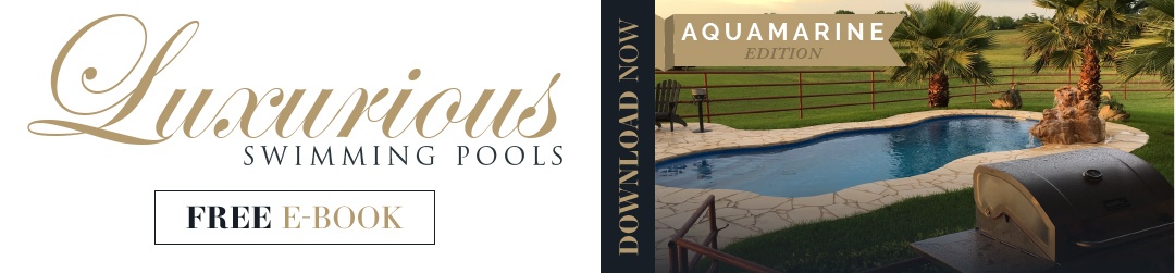 Luxurious_Swimming_Pools_Dream_Book_Aquamarine_Pools_Houston_Texas